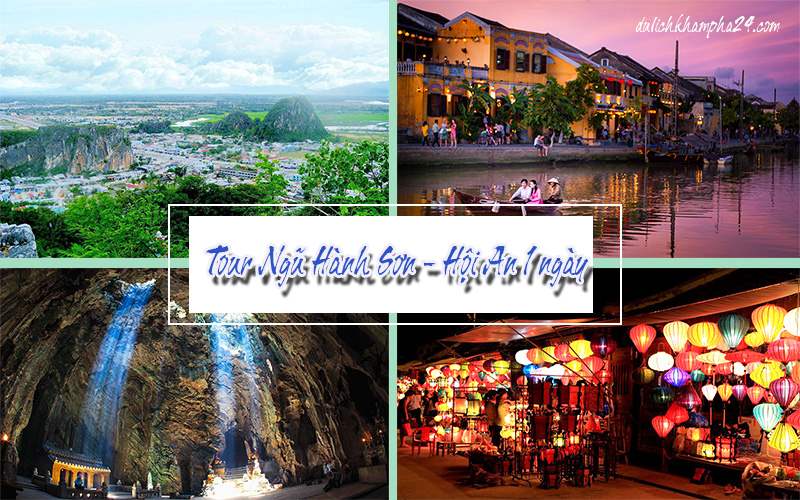 Tour Ngũ Hành Sơn – Hội An 1 Ngày